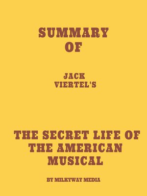 cover image of Summary of Jack Viertel's the Secret Life of the American Musical